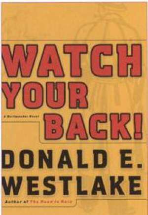 Watch Your Back! de Donald E. Westlake