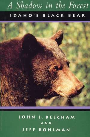 A Shadow in the Forest: Idaho's Black Bear de John J. Beecham