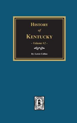 History of Kentucky - Volume #2 de Lewis Collins