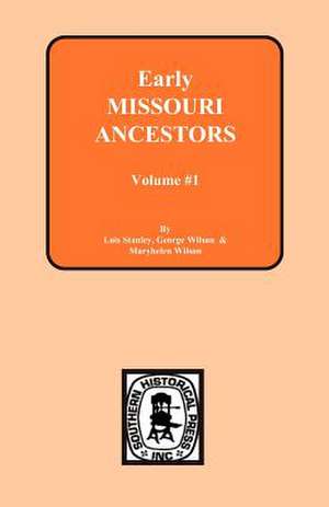 Early Missouri Ancestors - Vol. #1 de Lois Stanley