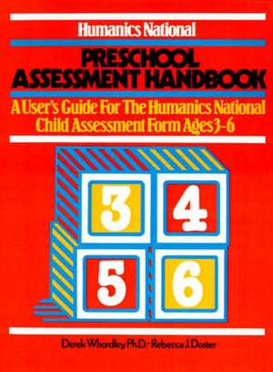 Humanics National Preschool Assessment Handbook: A User's Guide to the Humanics National Child Assessment Form - Ages 3 to 6 de Derek Whordley