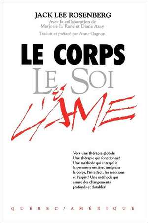 Le Corps Le Soi & L'Ame de Jack Lee Rosenberg