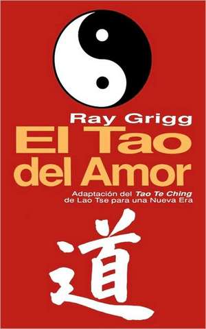 The Tao of Relationships de Ray Grigg