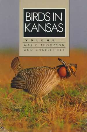 Birds in Kansas: Volume I de Max C. Thompson