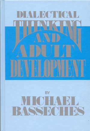 Dialectical Thinking and Adult Development de Howard E. Gruber