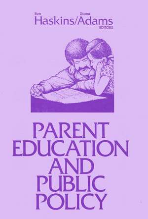 Parent Education and Public Policy de Ron Haskins