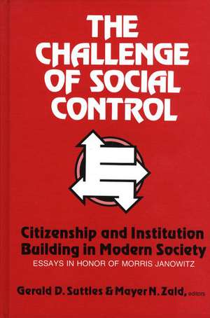 The Challenge of Social Control: Essays in Honor of Morris Janowitz de Gerald D. Suttles