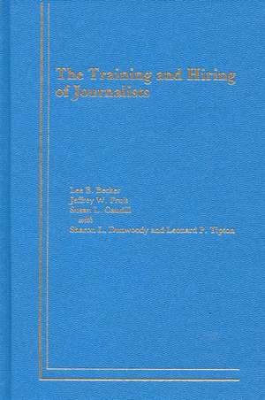 The Training and Hiring of Journalists de Susan L. Caudill