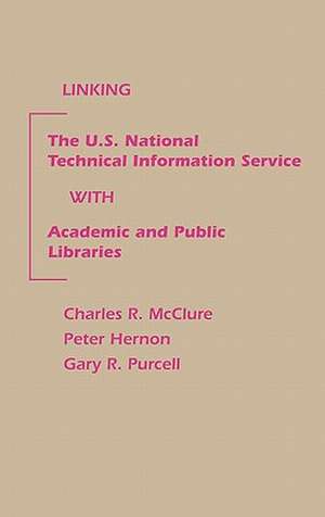 Linking the U.S. National Technical Information Service with Academic and Public Libraries de Charles R. McClure