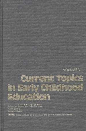 Current Topics in Early Childhood Education, Volume 7 de Katz