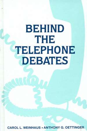 Behind the Telephone Debates de Carol L. Weinhaus