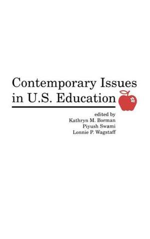 Contemporary Issues in U.S. Education de Kathryn M. Borman