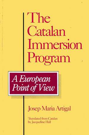 The Catalan Immersion Program: A European Point of View de Josep M. Artigal