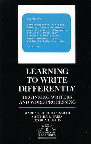 Learning to Write Differently: Beginning Writers and Word Processing de Marilyn Cochran-Smith