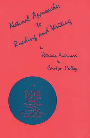 Natural Approaches to Reading and Writing de Patricia Antonacci