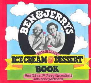 Ben & Jerry's Homemade Ice Cream & Dessert Book: Learning to Live with Chronic Illness de Ben R. Cohen