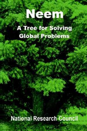 Neem: A Tree for Solving Global Problems de National Research Council