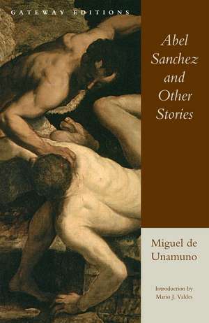 Abel Sanchez and Other Stories de Miguel De Unamuno