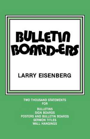 Bulletin Boarders de Larry Eisenberg