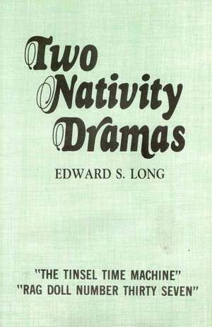 Two Nativity Dramas de Edward S. Long