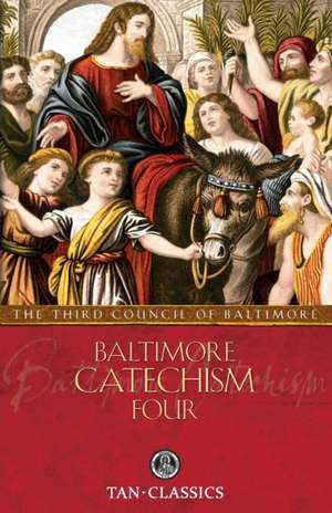 Baltimore Catechism Four de The Third Council of Baltimore