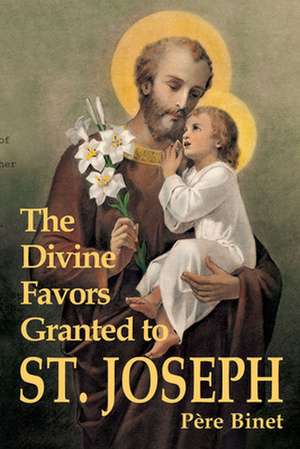 The Divine Favors Granted to St. Joseph de Pere Binet