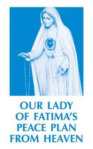 Our Lady of Fatima's Peace Plan from Heaven de Tan Books