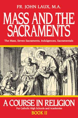 Mass and the Sacraments de John Laux