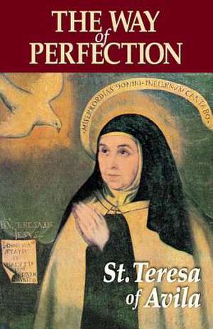 The Way of Perfection de Saint Teresa of Avila