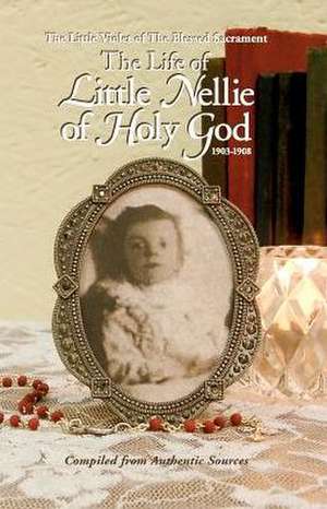 Life of Little Nellie of Holy God de Anonymous