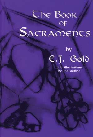 The Book of Sacraments de E. J. Gold