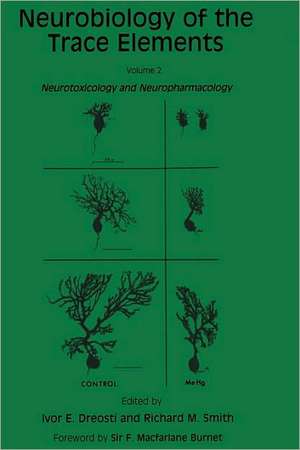 Neurobiology of the Trace Elements: Volume 2: Neurotoxicology and Neuropharmacology de Ivor E. Dreosti