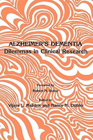 Alzheimer’s Dementia: Dilemmas in Clinical Research de Vijaya L. Melnick