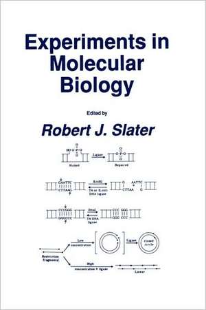 Experiments in Molecular Biology de Robert J. Slater