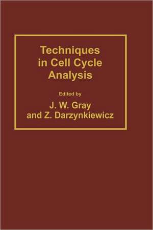 Techniques in Cell Cycle Analysis de Joe W. Gray