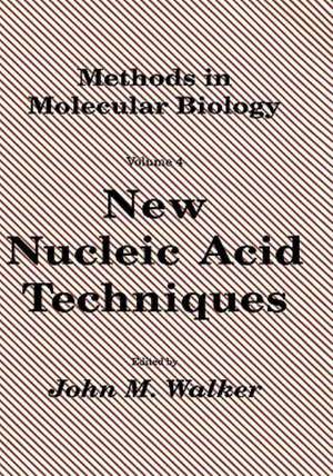 New Nucleic Acid Techniques de John M. Walker