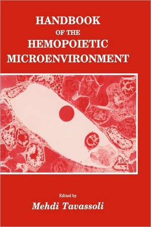 Handbook of the Hemopoietic Microenvironment de Mehdi Tavassoli