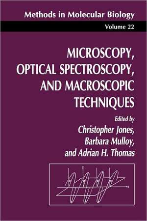 Microscopy, Optical Spectroscopy, and Macroscopic Techniques de Christopher Jones