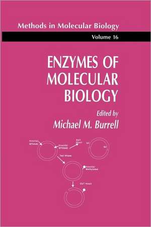 Enzymes of Molecular Biology de Michael M. Burrell