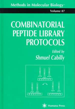 Combinatorial Peptide Library Protocols de Shmuel Cabilly