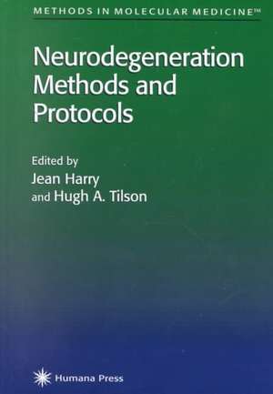 Neurodegeneration Methods and Protocols de Jean Harry