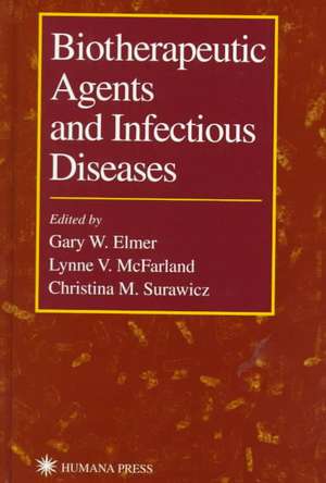 Biotherapeutic Agents and Infectious Diseases de Gary W. Elmer