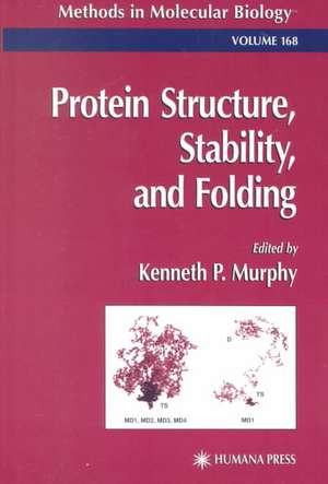 Protein Structure, Stability, and Folding de Kenneth P. Murphy