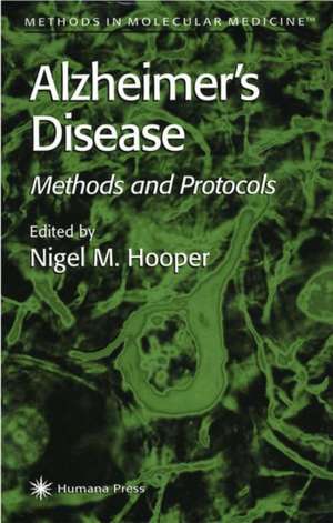 Alzheimer's Disease: Methods and Protocols de Nigel M. Hooper