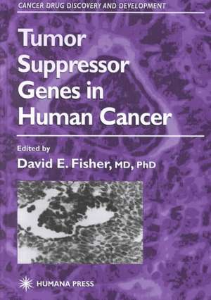 Tumor Suppressor Genes in Human Cancer de David E. Fisher