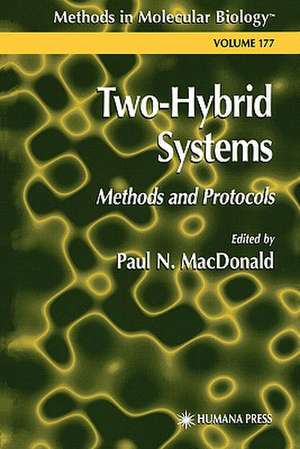 Two-Hybrid Systems: Methods and Protocols de Paul N. MacDonald