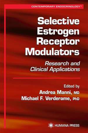 Selective Estrogen Receptor Modulators: Research and Clinical Applications de Andrea Manni