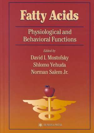 Fatty Acids: Physiological and Behavioral Functions de David I. Mostofsky