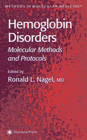 Hemoglobin Disorders: Molecular Methods and Protocols de Ronald L. Nagel