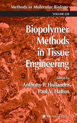 Biopolymer Methods in Tissue Engineering de Anthony P. Hollander